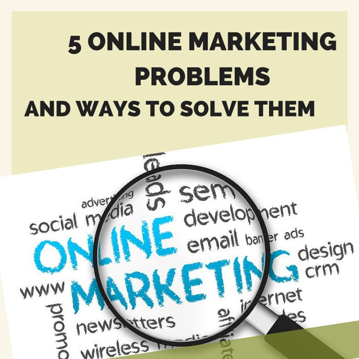 5 Online Marketing Problems and Ways to Solve Them